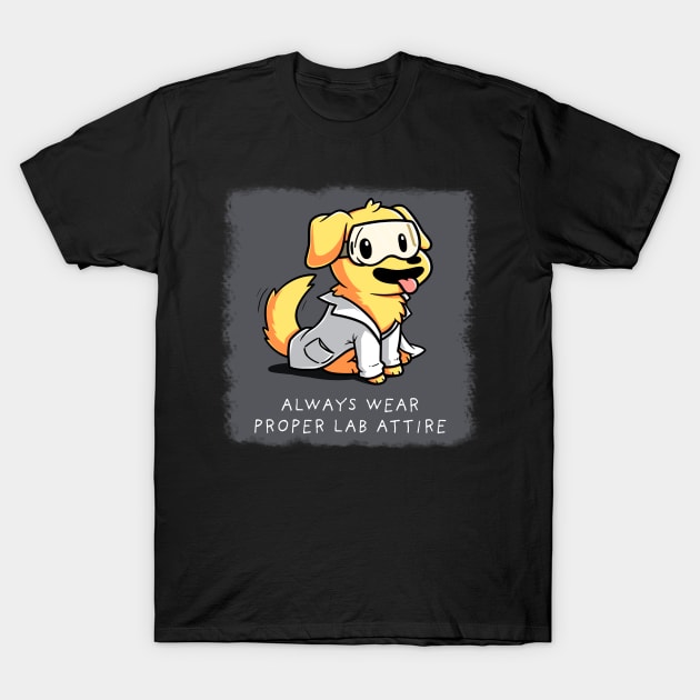 Always Wear Proper Lab Attire Cute Funny Dog Puppy Lover Corgi Animal Lover Quote T-Shirt by LazyMice